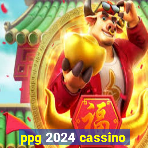 ppg 2024 cassino